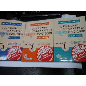 CORNEL NISTORESCU - IN CAZANUL TRANZITIEI 1997-2000 - 3 Volume